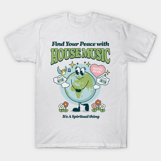 HOUSE MUSIC  - Find Your Peace (green) T-Shirt by DISCOTHREADZ 